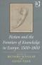 Fiction and the Frontiers of Knowledge in Europe, 1500-1800, par Alexis Tadié et Richard Scholar