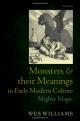 Monsters and their Meanings in Early Modern Culture
